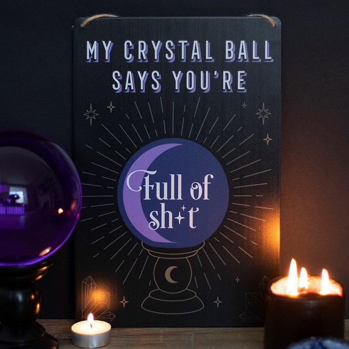 "My crystal ball says you're full of sh*t" Tin Sign
